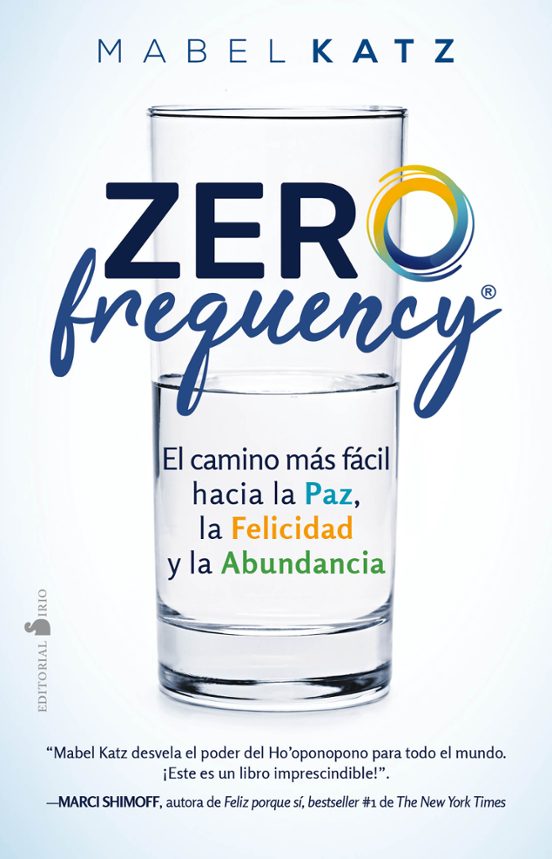 Zero Frequency El Camino Mas Facil Hacia La Paz La Felicidad Y La Abun