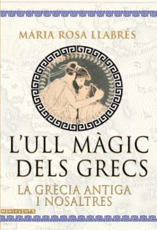 L Ull Magic Dels Grecs: La Grecia Antiga I Nosaltres