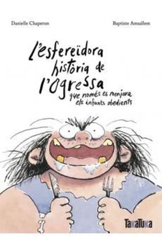 Lesfreidora Historia De Logresa Que Nomes Es Menjaba Els Infants Obedi