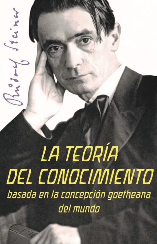 La Teoría Del Conocimiento Basada En La Concepción Goetheana Del Mundo