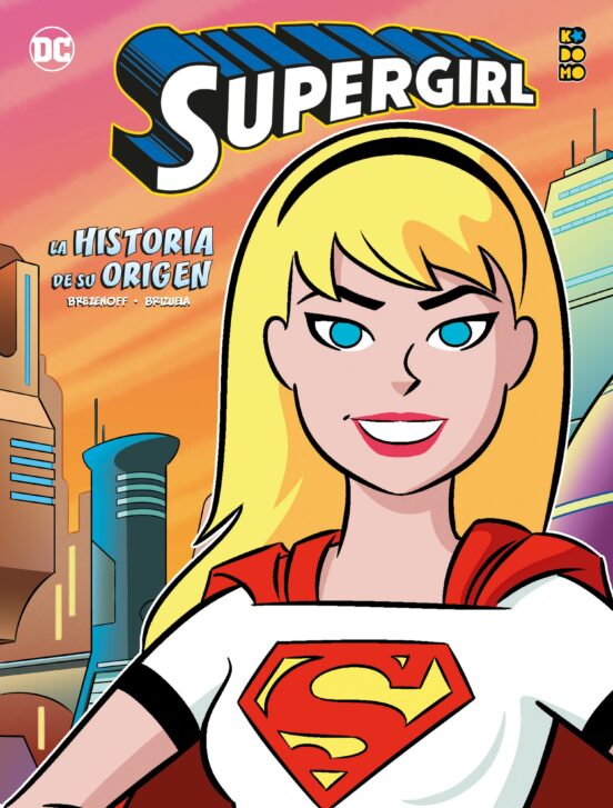 Supergirl: La Historia De Su Origen