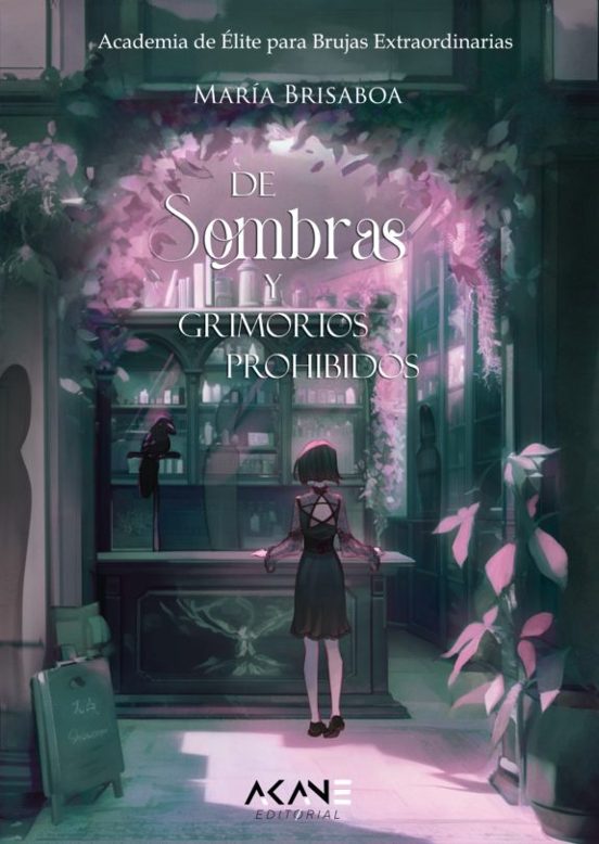 De Sombras Y Grimorios Prohibidos. Academia De Élite Para Brujas Extra
