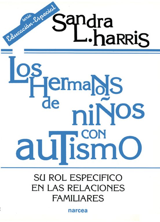 Los Hermanos De Niños Con Autismo: Rol Especifivo En Las Relacion Es F