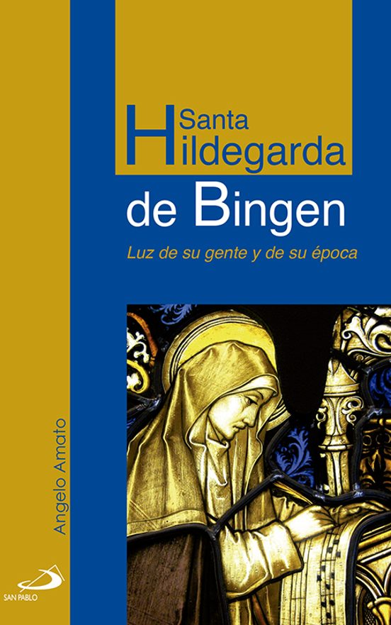 Santa Hildegarda De Bingen: Luz De Su Gente Y De Su Epoca