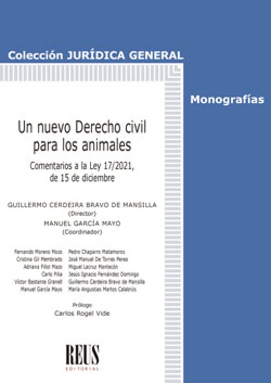 Un Nuevo Derecho Civil Para Los Animales.comentarios A La Ley 17/2021