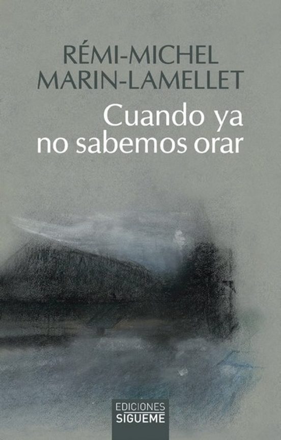 Cuando ya no sabemos orar