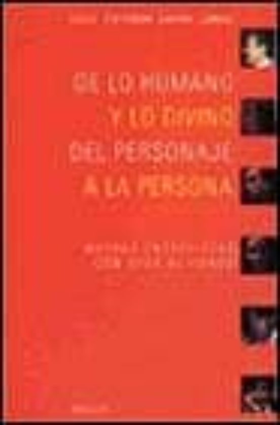 De Lo Humano Y Lo Divino Del Personaje A La Persona: Nuevas Entre