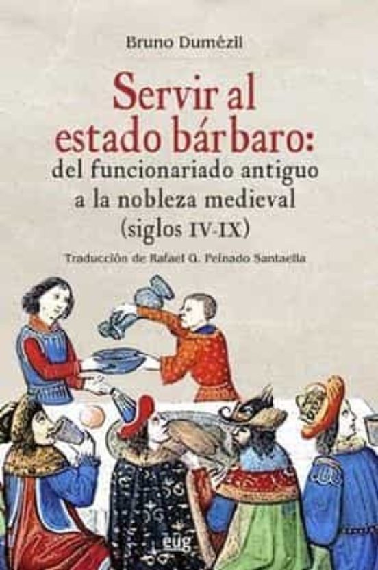 Servir al Estado Barbaro: Del Funcionariado Antiguo a la Nobleza Medie