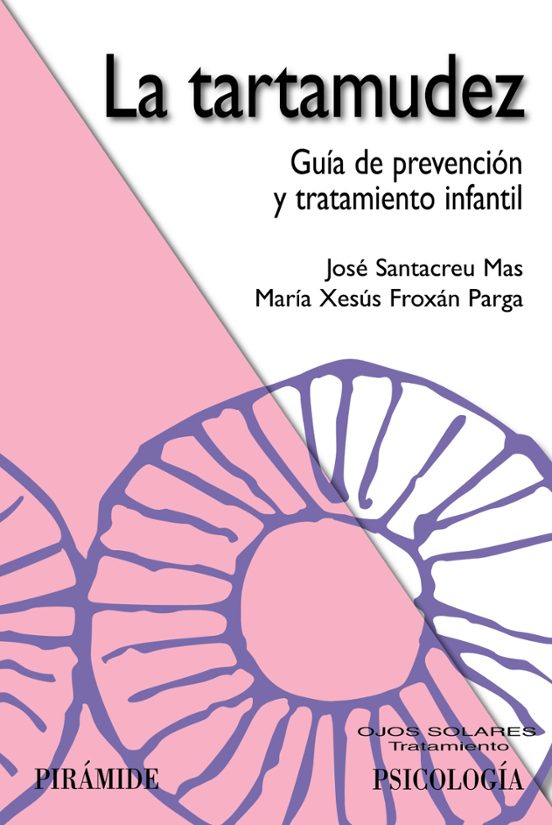 La Tartamudez: Guia De Prevencion Y Tratamiento Infantil