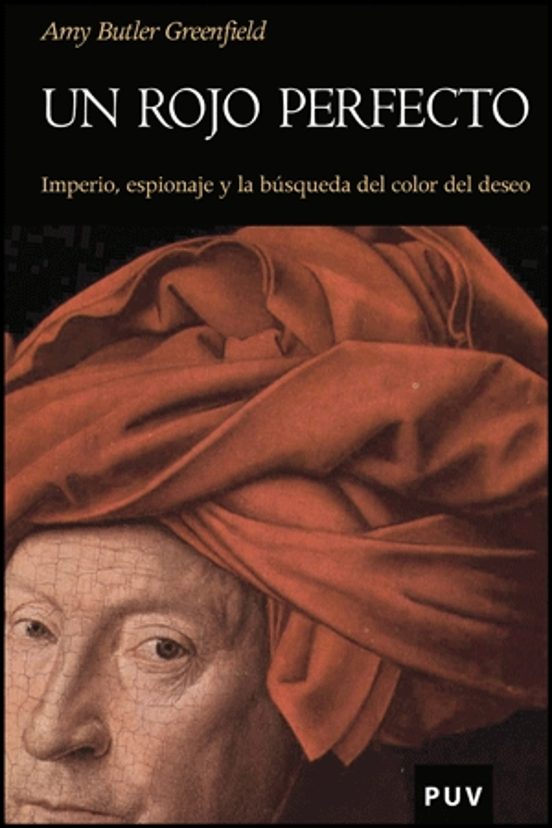 Un Rojo Perfecto: Imperio Espionaje y la Busqueda del Color del Deseo