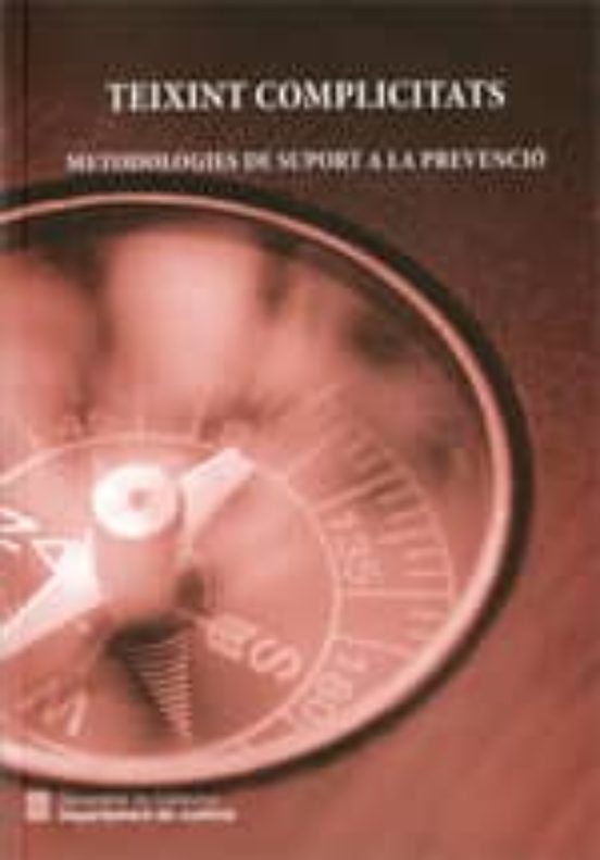 Teixint Complicitats. Metodologies De Suport A La Prevenció