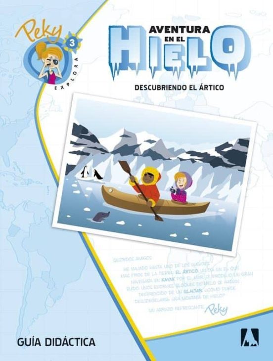 3. Peky Explora. Aventura En El Hielo. Descubriendo El Ártico Guía Cas