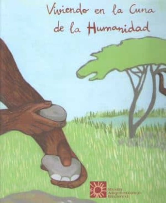 Viviendo En La Cuna De La Humanidad