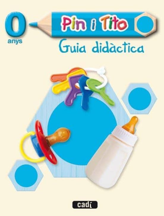 Pin I Tito 0 Anys. Guia Didàctica