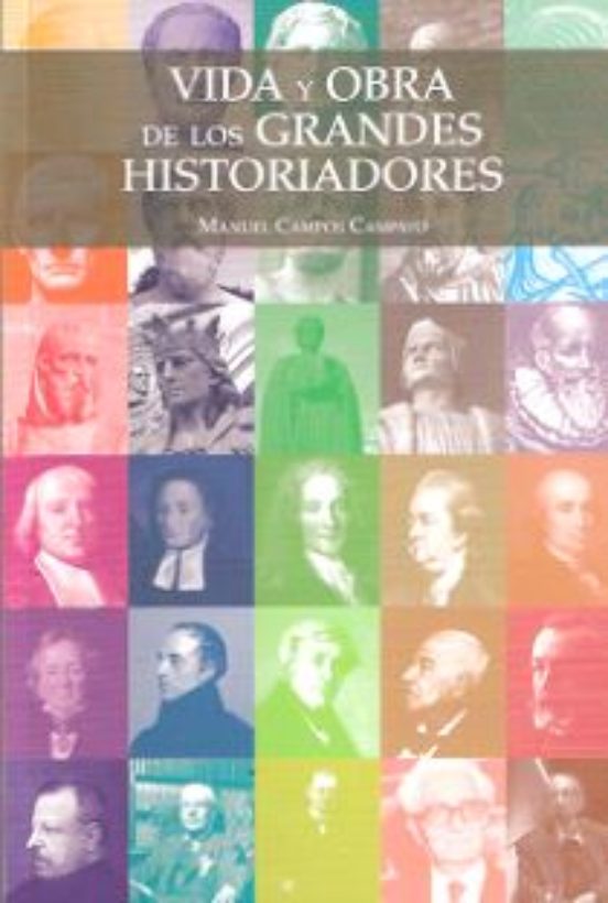 Vida Y Obra De Los Grandes Historiadores