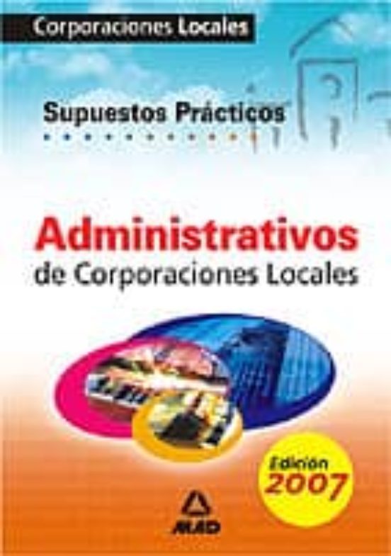 Administrativos De Corporaciones Locales. Supuestos Prácticos