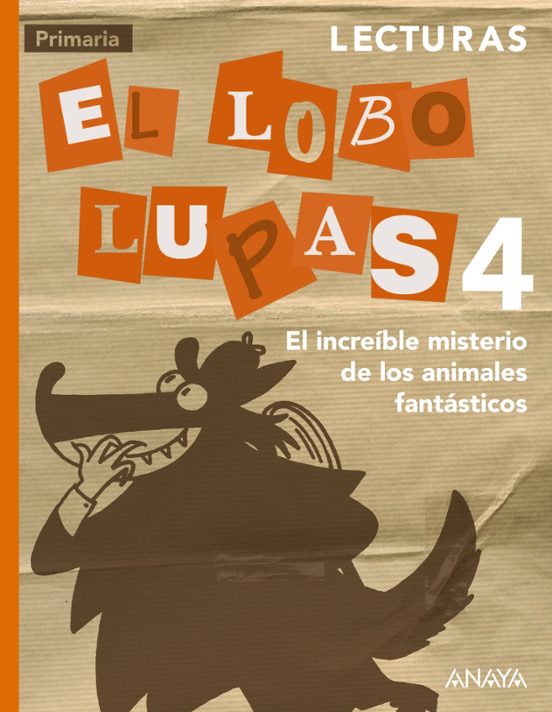 Lecturas el Lobo Lupas 4 Primaria. El Increible Misterio de los a Nima
