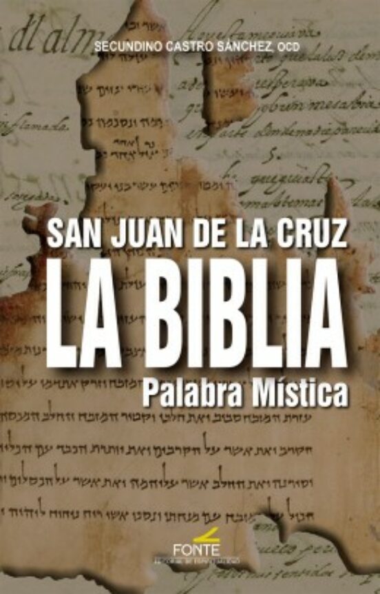 San Juan De La Cruz. La Biblia Palabra Mistica