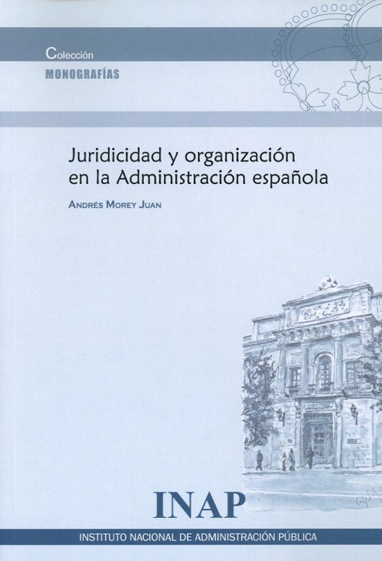 Juridicidad Y Organización En La Administración Española