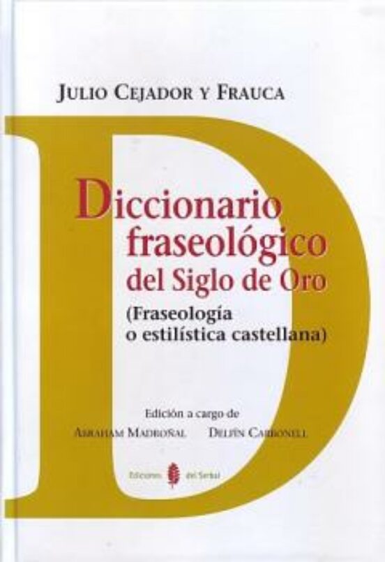 Diccionario Fraseológico Del Siglo De Oro