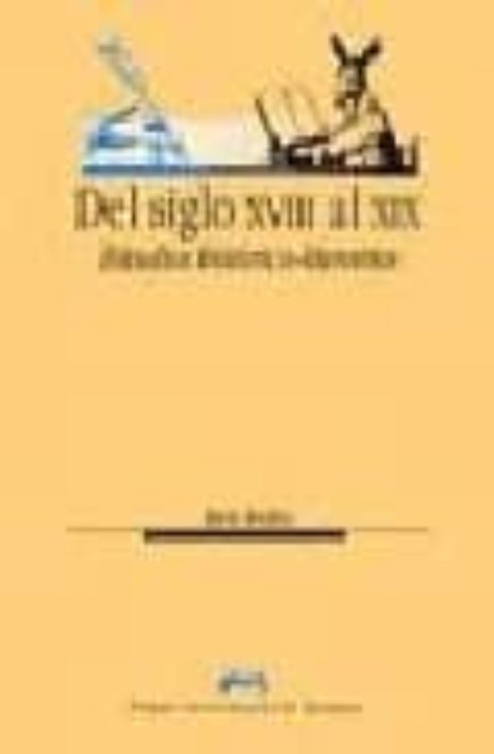 Del Siglo XVIII Al XIX. Estudios Histórico-literarios