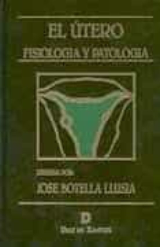 El Utero: Fisiologia Y Patologia
