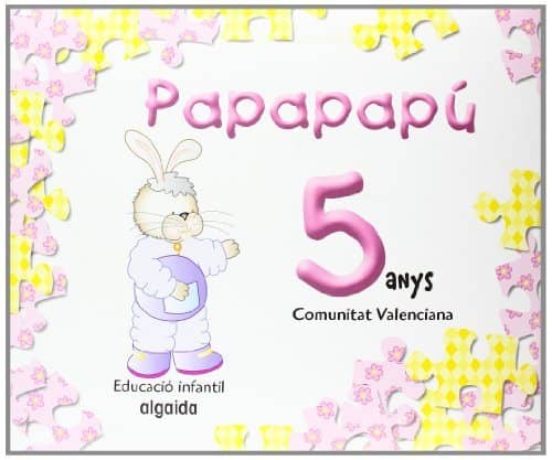 Papapapú 5 Anys. Pack /Comunidad Valenciana