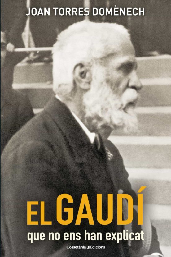 El Gaudi Que No Ens Han Explicat