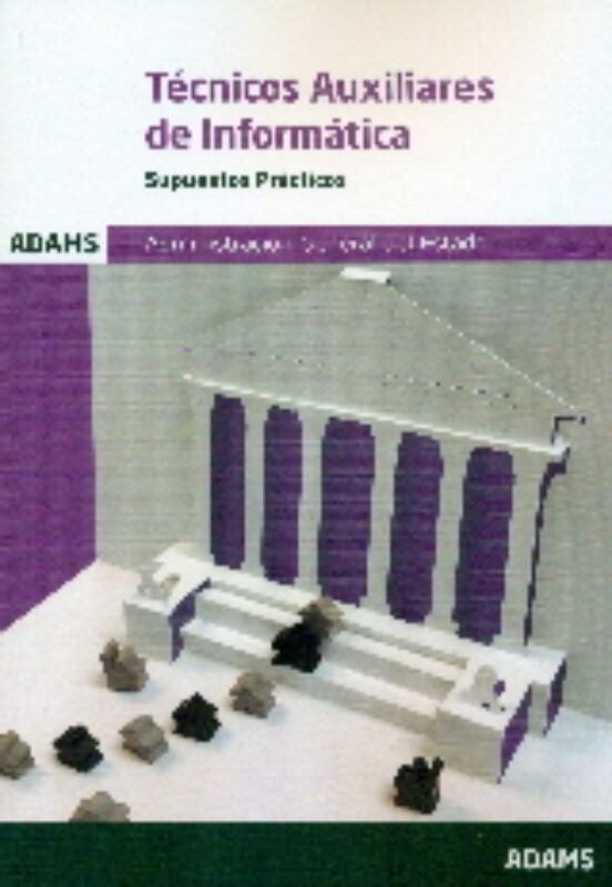Tecnicos Auxiliares De Informatica. Administracion General Del Estado