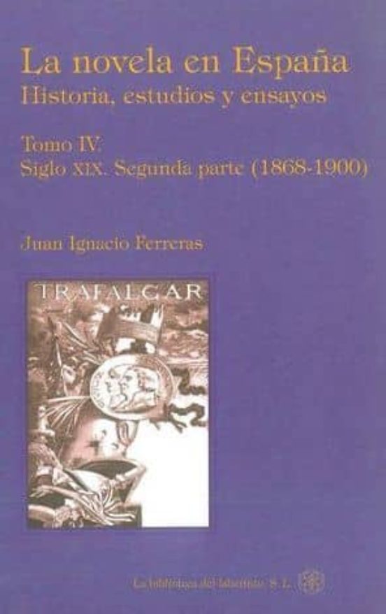 La Novela En España: Historia Estudios Y Ensayos : Siglo Xix. S