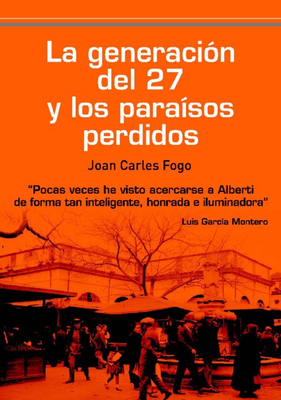 La Generacion Del 27 Y Los Paraisos Perdidos
