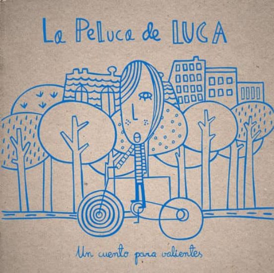 La Peluca De Luca: Un Cuento Para Valientes
