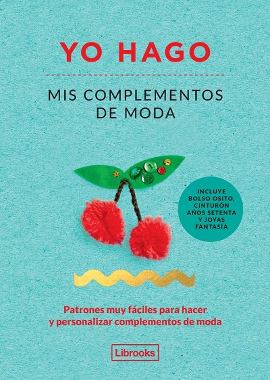 Yo Hago: Mis Complementos De Moda