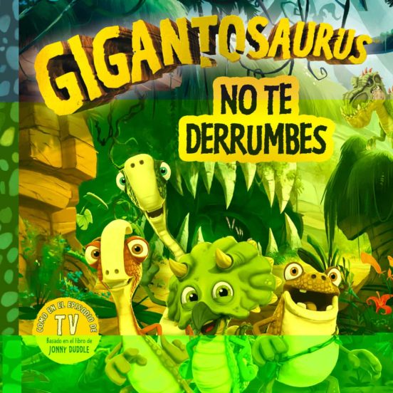 Gigantosaurus. No te derrumbes