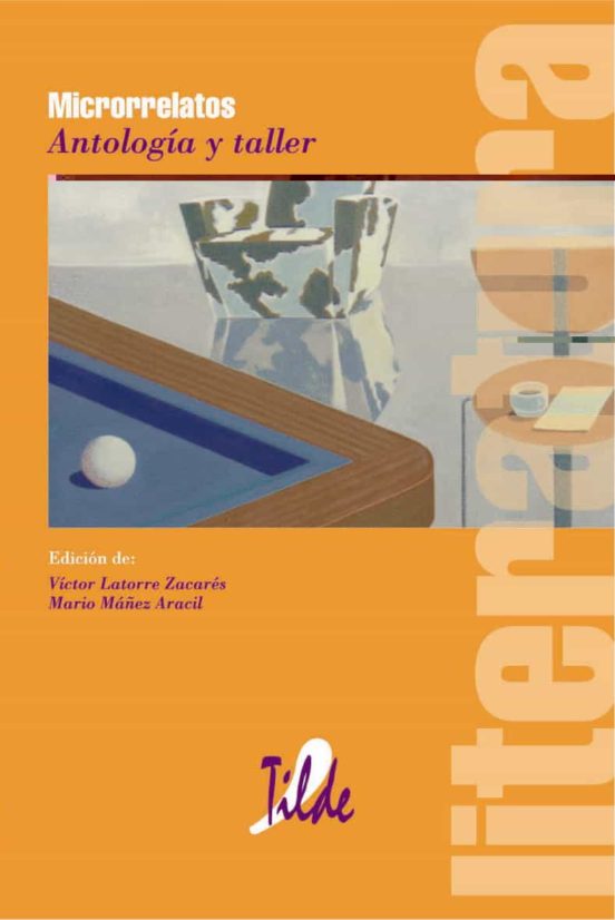 Microrrelatos: Antologia Y Taller