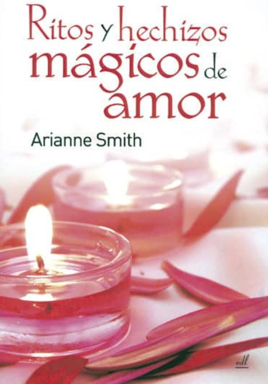 Ritos Y Hechizos Mágicos De Amor