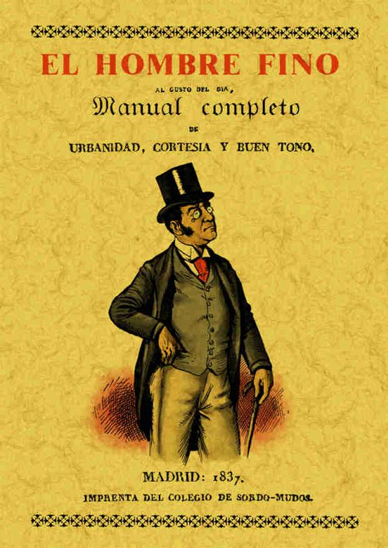 El Hombre Fino O Manual Completo De Urbanidad Cortesia Y Buen Gu Sto