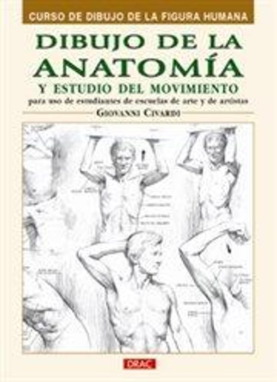 Dibujo De La Anatomia Y Estudio Del Movimiento: Curso De Dibujo D E La