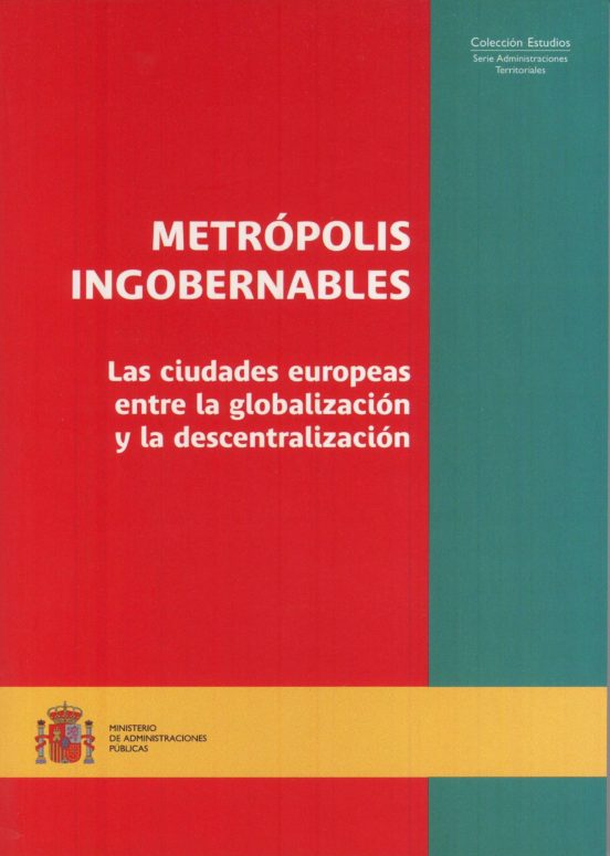 Metropolis Ingobernables: Las Ciudades Europeas Entre La Globaliz Acio