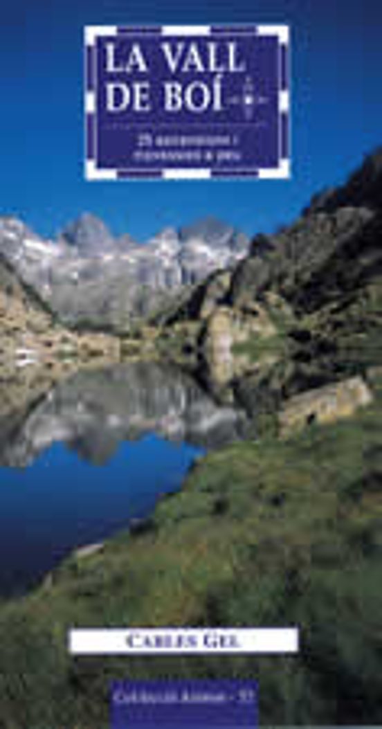 La Vall De Boi: 25 Ascensions I Travessies A Peu