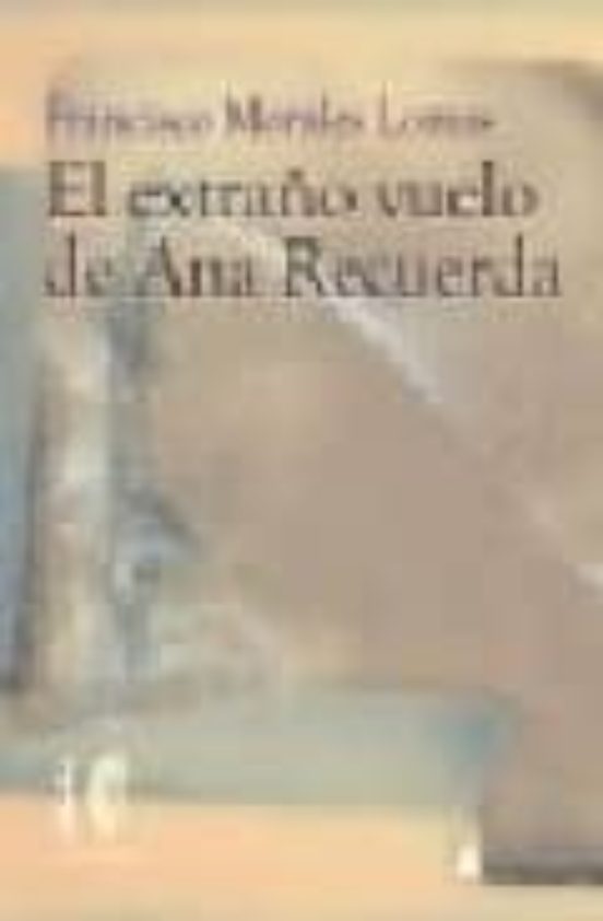 El Extraño Vuelo De Ana Recuerda