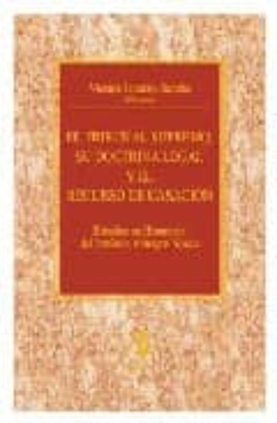 El Tribunal Supremo Su Doctrina Legal Y El Recurso De Casacion