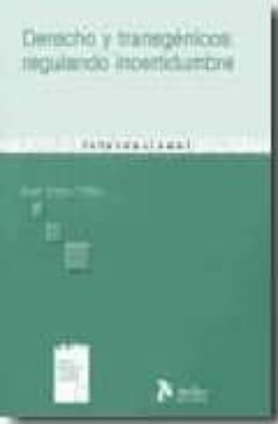 Derechos Y Transgenicos: Regulando Incertidumbre