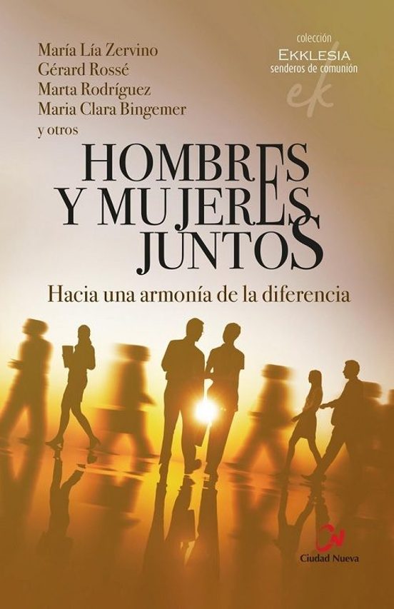 Hombres Y Mujeres Juntos. Hacia Una Armonía De La Diferencia
