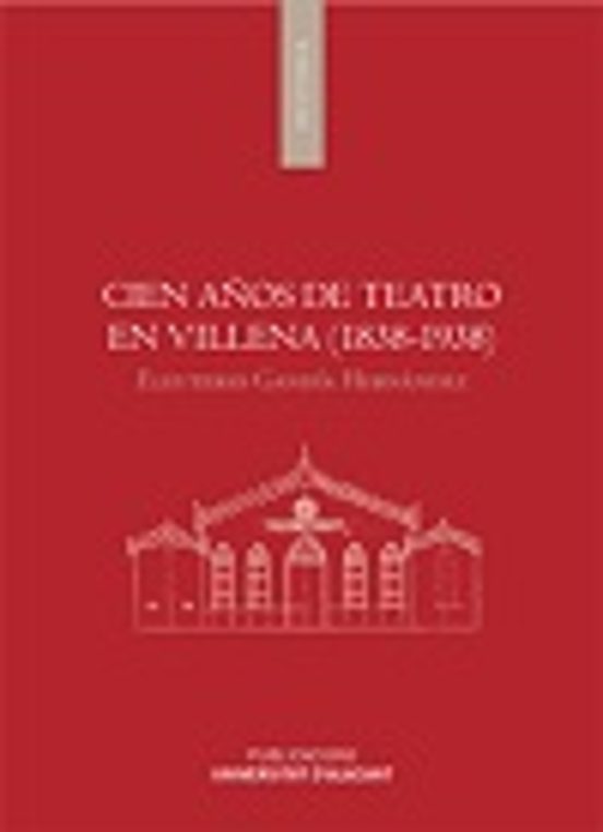 Cien Años De Teatro En Villena