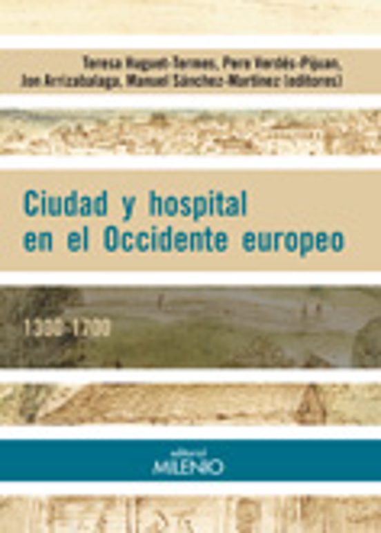 Ciudad Y Hospital En El Occidente Europeo. 1300-1700