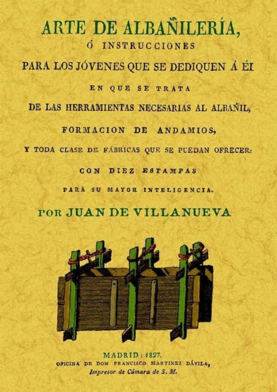 Arte De Albañileria O Instrucciones Para Los Jovenes Que Se Dediq Ue A