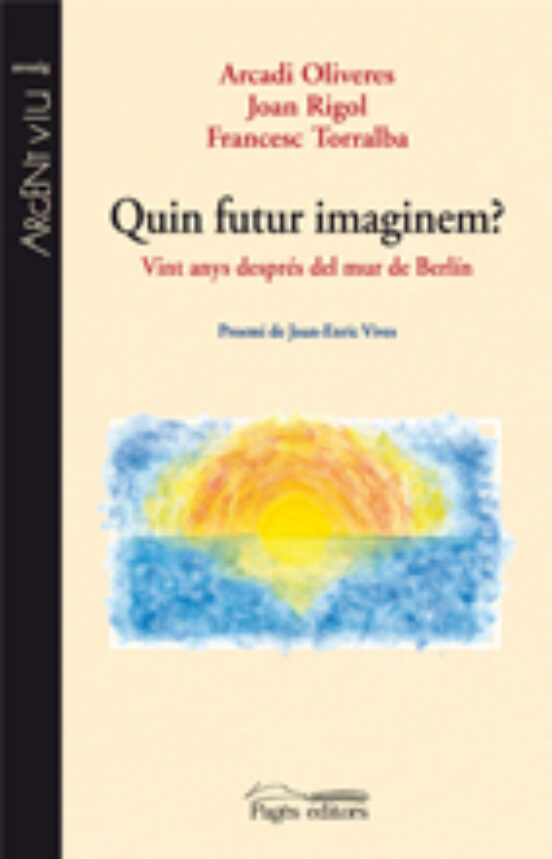 Quin Futur Imaginem? Vint Anys Despres Del Mur De Berlin