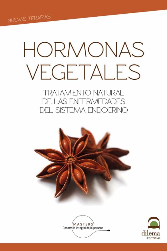Hormonas Vegetales. Tratamiento Natural De Las Enfermedades Del Sistem