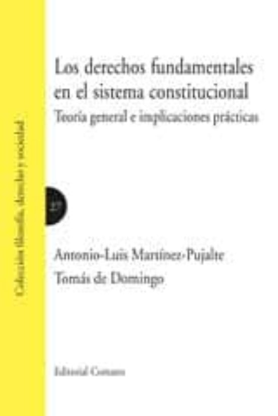 Derechos Fundamentales En El Sistema Constitucional: Teoría General E Implicaciones Prácticas